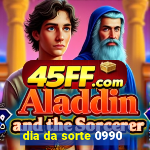 dia da sorte 0990